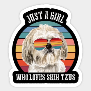 Just a girl Who loves shih tzus Sticker